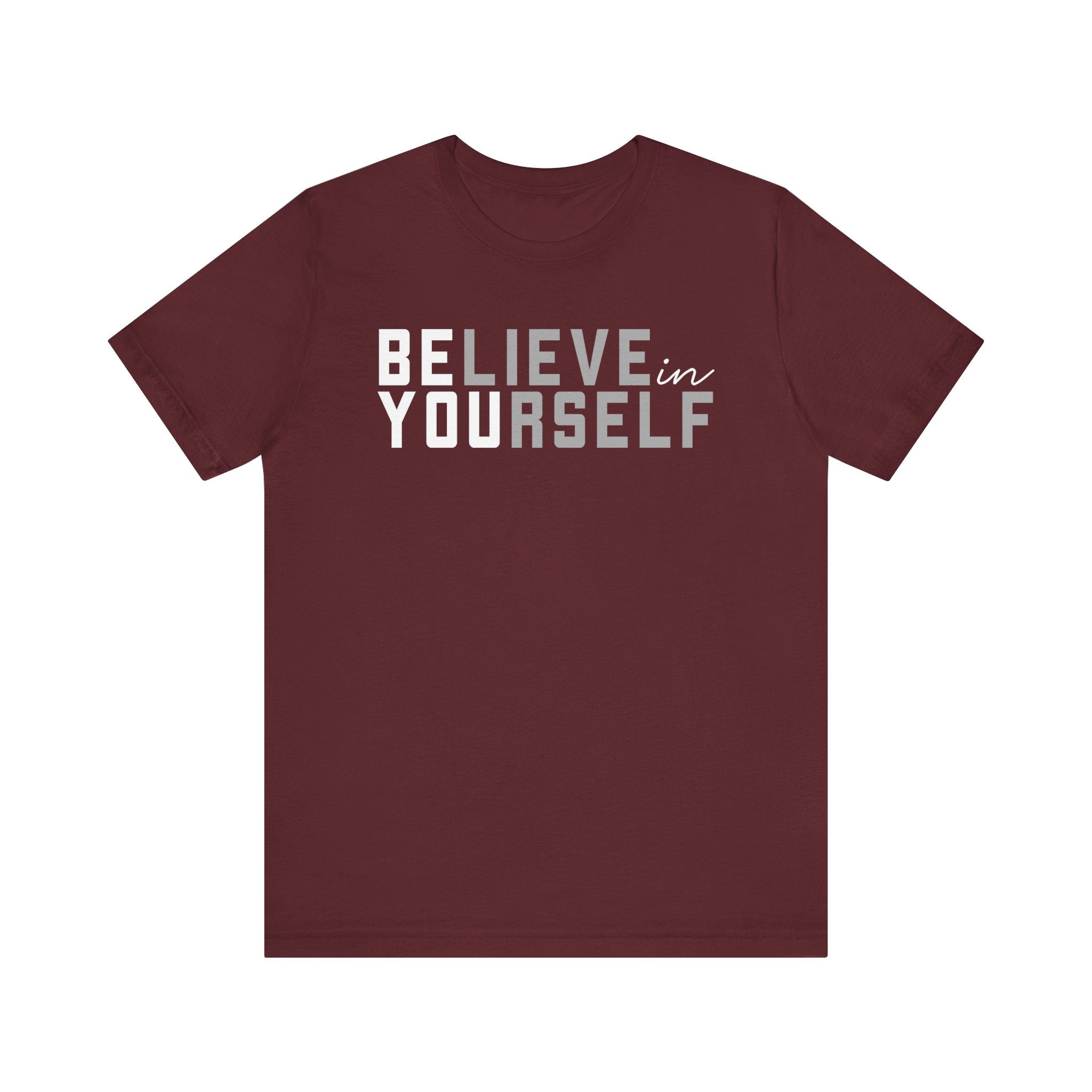 Maroon t-shirt with 'BELIEVE in YOURSELF' text