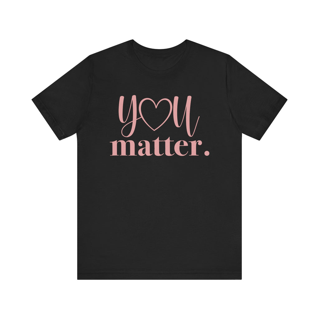 Black t-shirt with 'YOU matter' text 