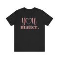 Black t-shirt with 'YOU matter' text 