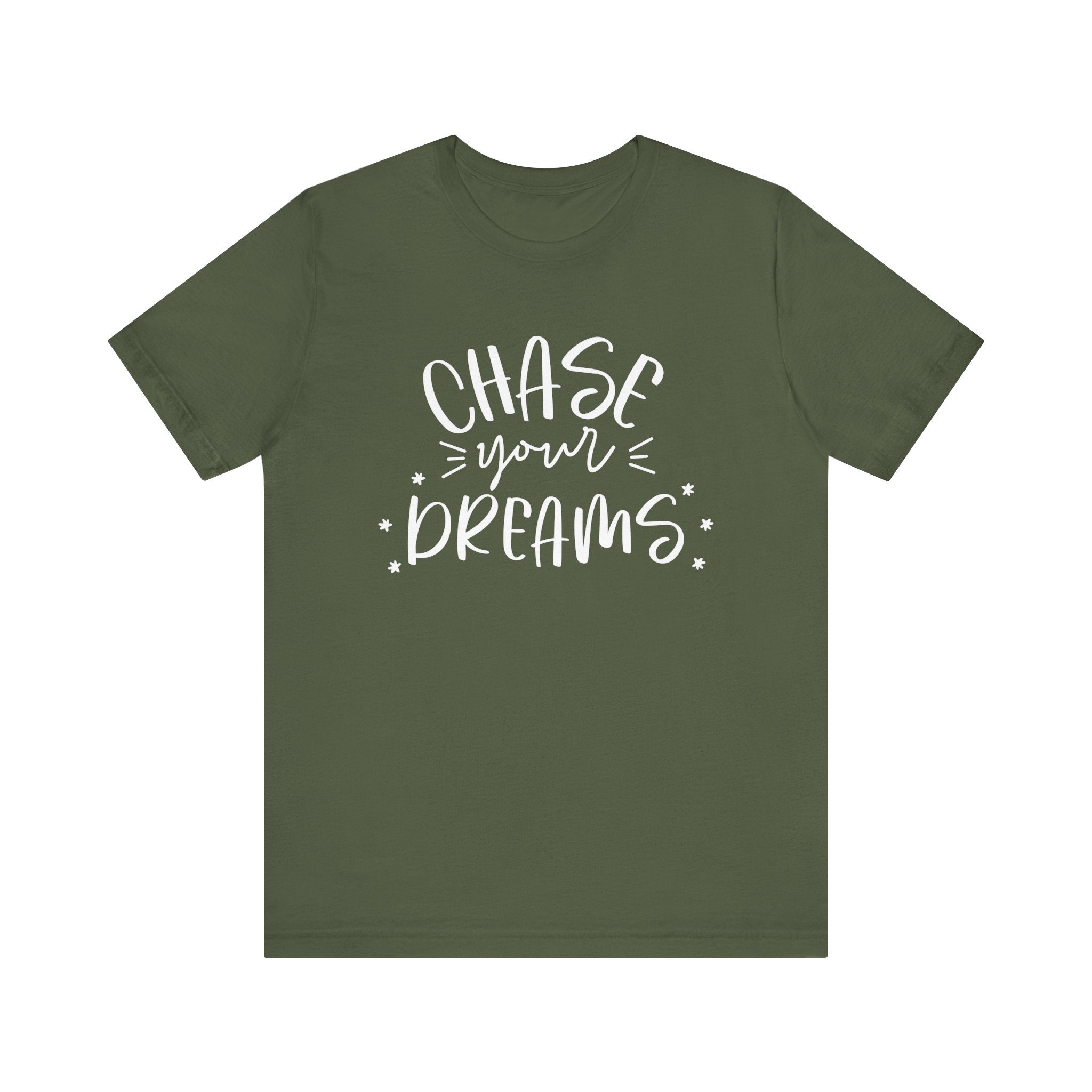 Military Green t-shirt with 'Chase Your Dreams' text 