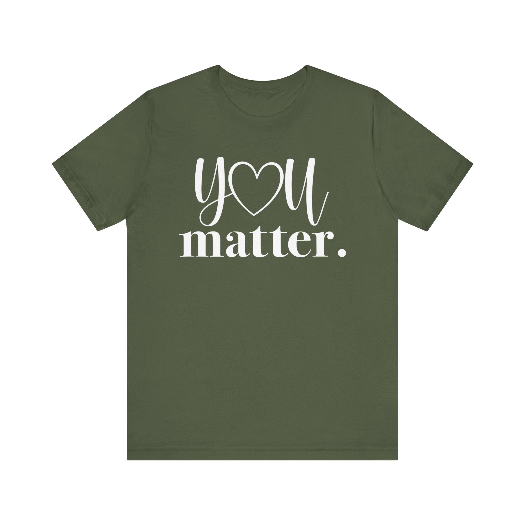 Military Green t-shirt with 'YOU matter.' text 