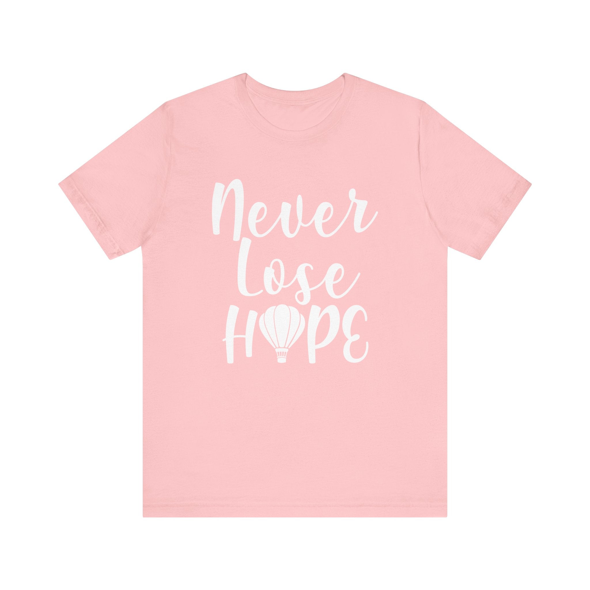 Pink t-shirt with 'Never Lose Hope' text 