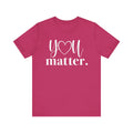 Berry Pink t-shirt with 'YOU matter.' text 