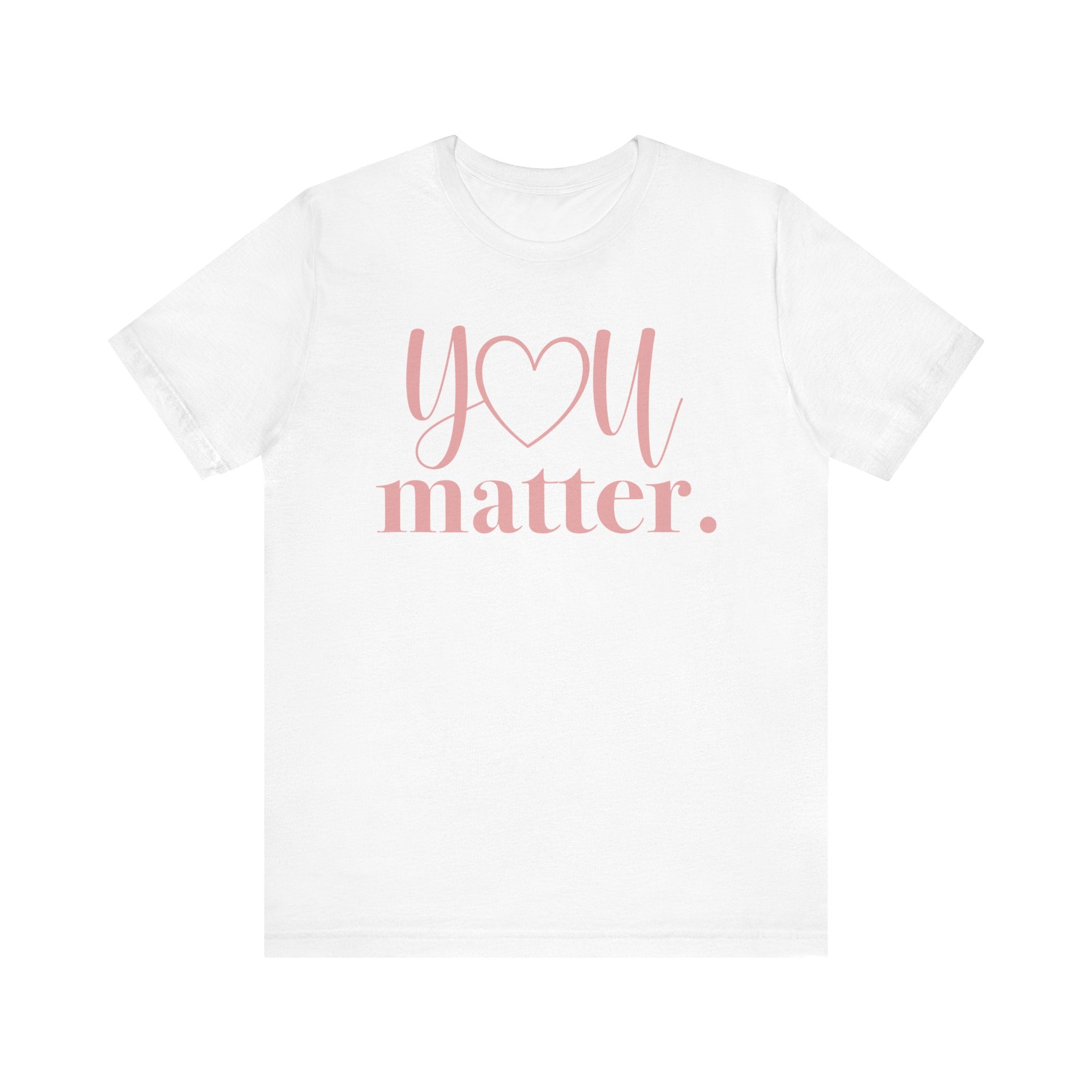 White t-shirt with 'YOU matter.' text