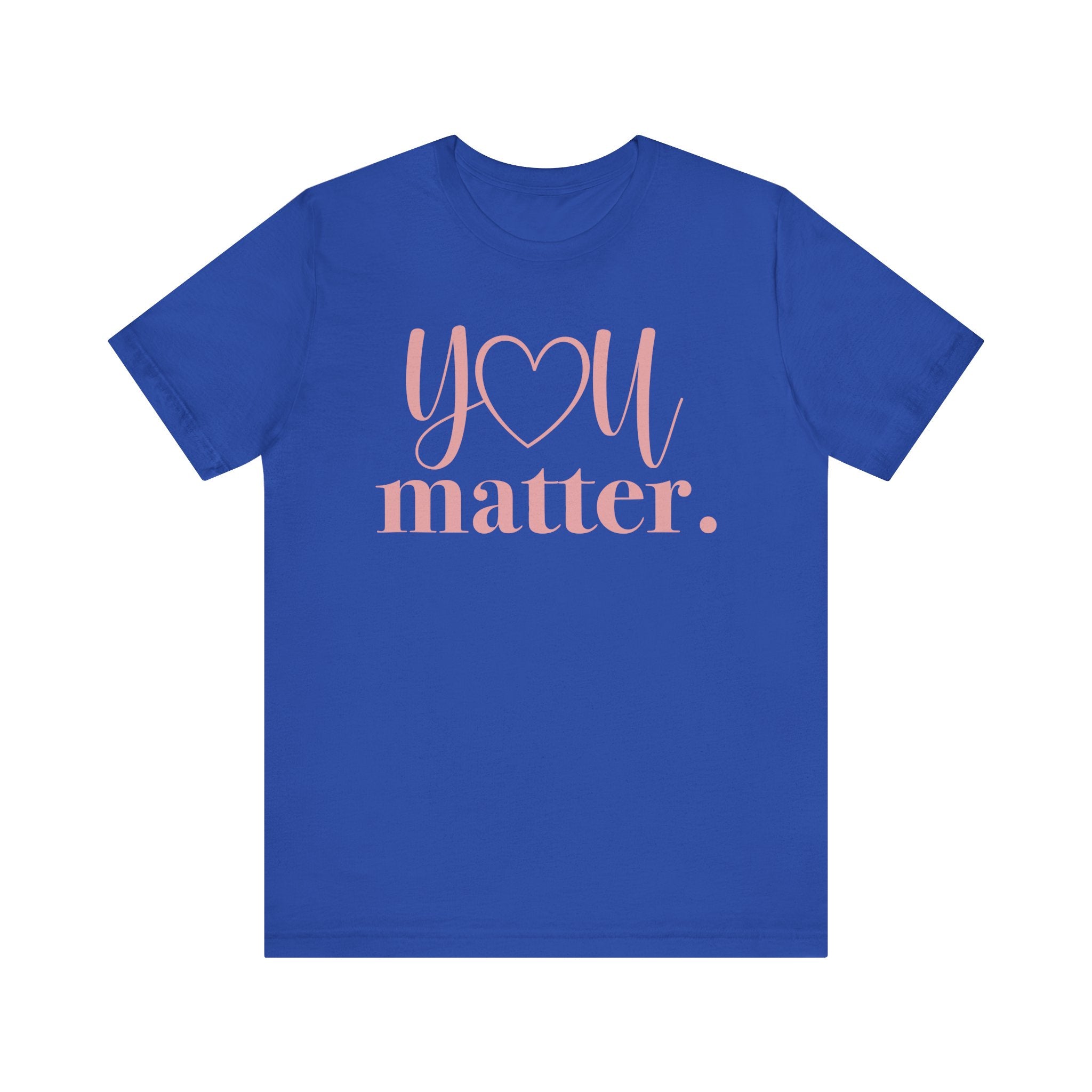 Royal Blue t-shirt with 'YOU matter' text