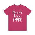 Berry Pink t-shirt with 'Never Lose Hope' text 