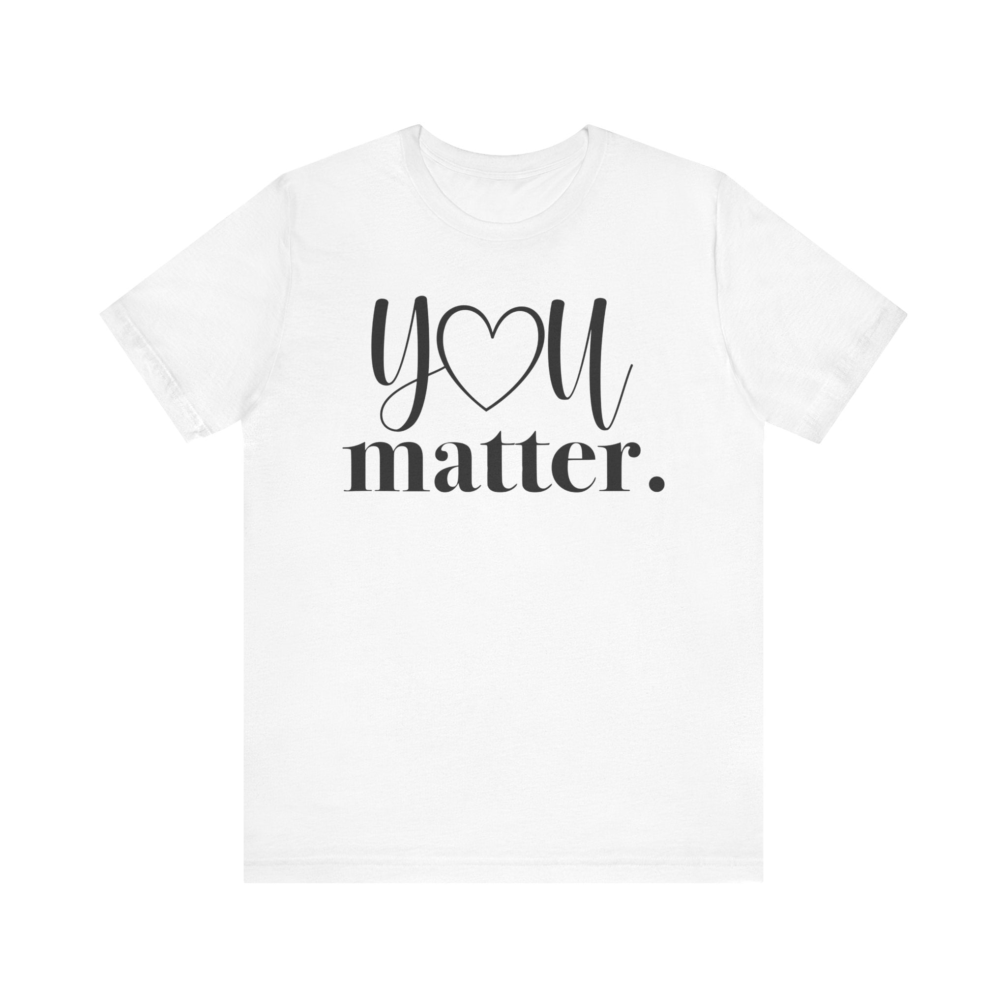 White t-shirt with 'YOU matter.' text 