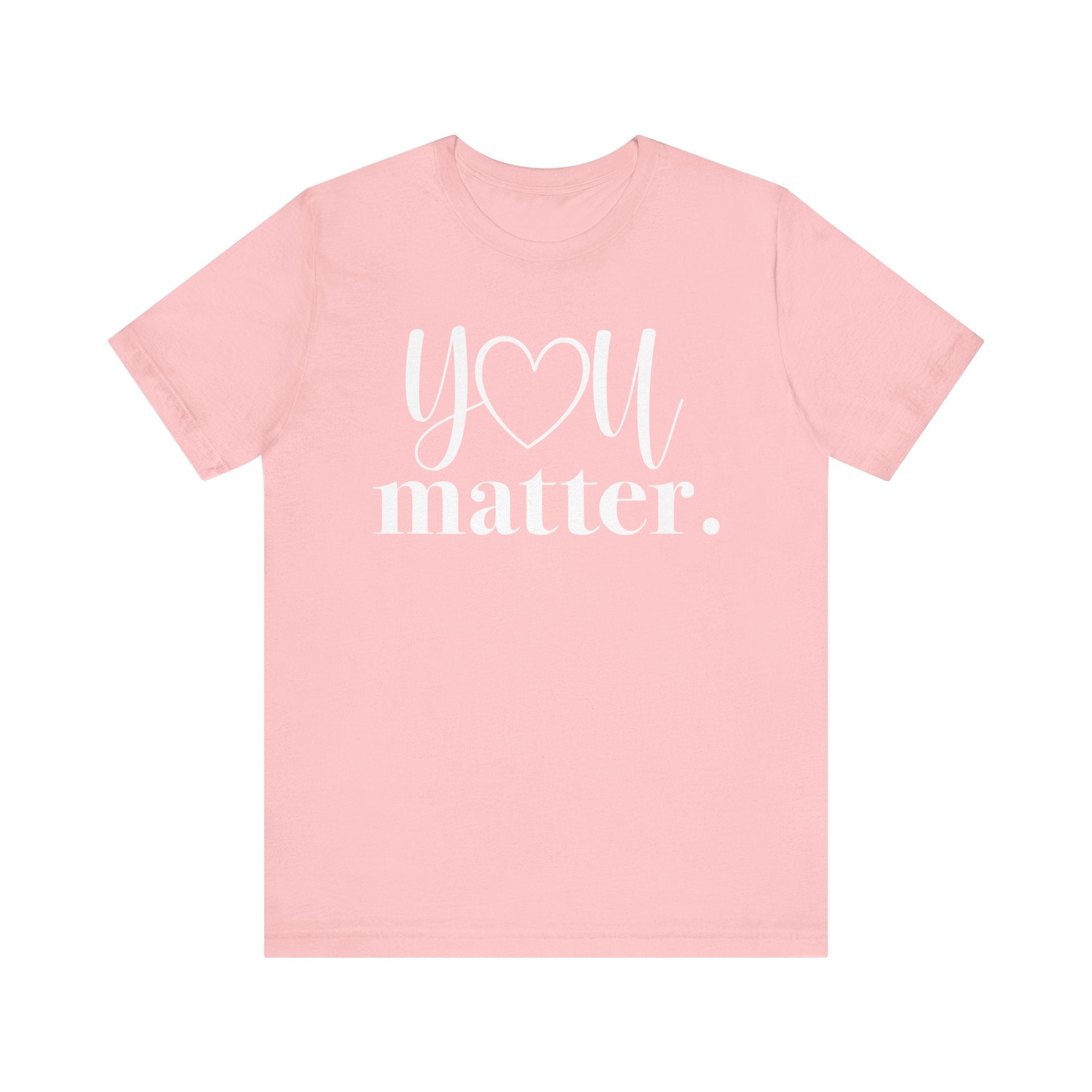Pink t-shirt with 'YOU matter.' text 