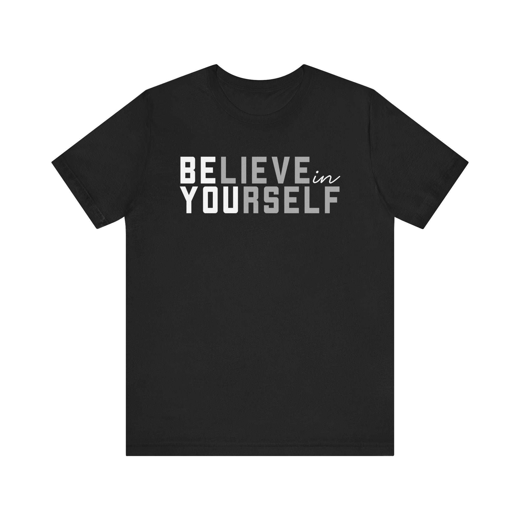 Black t-shirt with 'BELIEVE in YOURSELF' text 