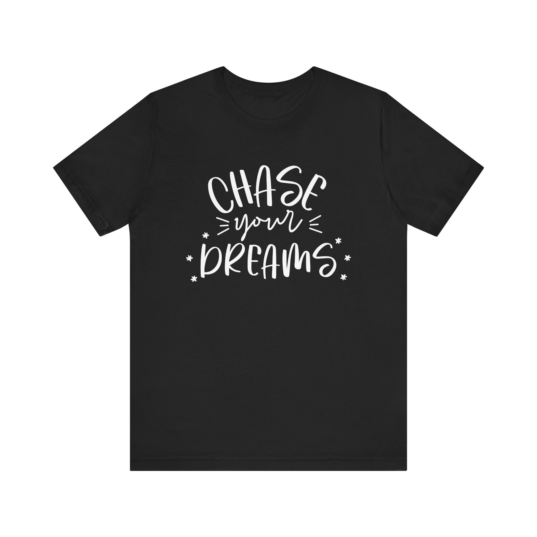 Black t-shirt with 'Chase your dreams' text