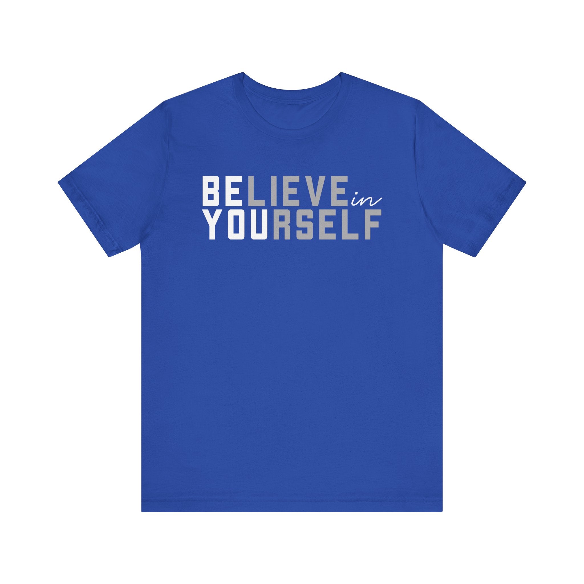 Royal Blue t-shirt with 'BELIEVE in YOURSELF' text 